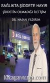 Sağlıkta Şiddete Hayır! & Şiddetin Olmadığı İletişim  