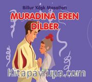 Muradına Eren Dilber / Billur Köşk Masalları (Resimli Baskı)
