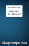 Sen Olsan Ne Dilerdin?