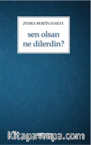 Sen Olsan Ne Dilerdin?