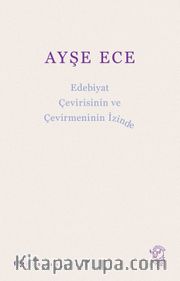 Edebiyat Çevirisinin ve Çevirmeninin İzinde