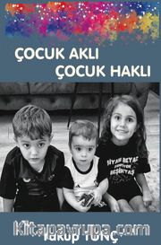 Çocuk Aklı Çocuk Haklı