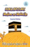 Koku Avcıları Medine ve Mekke’de