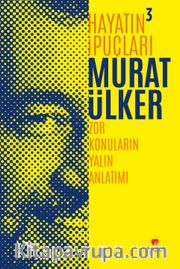 Hayatın İpuçları 3 / Zor Konuların Yalın Anlatımı