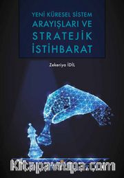 Yeni Küresel Sistem Arayışları ve Stratejik İstihbarat