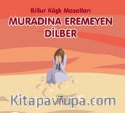 Muradına Eremeyen Dilber / Billur Köşk Masalları