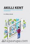 Akıllı Kent & Türkiye'de Kentsel Hizmetlerin Sunumuna İlişkin Bir Model Önerisi