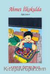 Ahmet İlkokulda / Çocuk Hikayeleri / 4