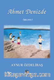Ahmet Denizde / Çocuk Hikayeleri 5