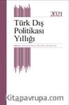 Türk Dış Politikası Yıllığı 2021