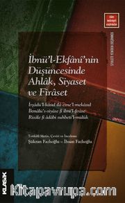 İbnü’l-Ekfanî’nin Düşüncesinde Ahlak, Siyaset ve Firaset