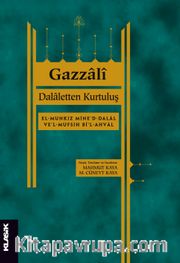 Dalaletten Kurtuluş <br /> El-Munkız Mine’d-Dalal Ve’l-Mufsıh Bi’l-Ahval