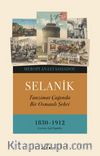 Selanik & Tanzimat Çağında Bir Osmanlı Şehri 1830-1912 