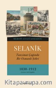 Selanik <br /> Tanzimat Çağında Bir Osmanlı Şehri 1830-1912 