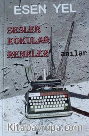 Sesler Kokular Renkler