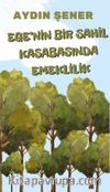 Ege'nin Bir Sahil Kasabasında Emeklilik