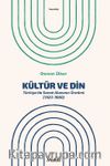 Kültür ve Din & Türkiye’de Sanat Alanının Üretimi (1923-1980)