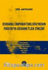 Osmanlı İmparatorluğu’ndan Frigya’ya Kehanetler Zinciri
