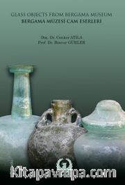 Bergama Müzesi Cam Eserleri <br /> Glass Objects from Bergama Museum