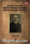 Balkan Savaşı Günlüğü & Edirne’nin İşgal Günleri (Tam Metin)