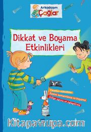 Arkadaşım Çağlar / Dikkat ve Boyama Etkinlikleri