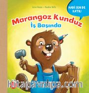 Marangoz Kunduz İş Başında / Hadi Sen De Katıl !
