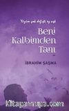 Beni Kalbimden Tanı