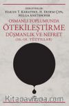 Osmanlı Toplumunda Ötekileştirme, Düşmanlık ve Nefret (16,-18, Yüzyıllar)