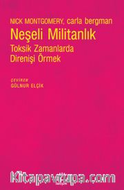 Neşeli Militanlık <br /> Toksik Zamanlarda Direnişi Örmek