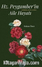 Hz. Peygamber’in (S.A.V) Aile Hayatı