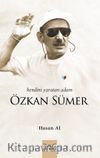 Kendini Yaratan Adam Özkan Sümer