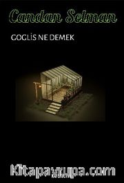 Goglis Ne Demek?