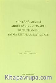 Mevlana Müzesi Abdülbaki Gölpınarlı Kütüphanesi Yazma Kitaplar Kataloğu