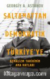 Saltanattan Demokratik Türkiye’ye: Kemalizm Tarihinin Ana Hatları