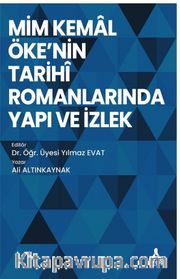 Mim Kemal Öke'nin Tarihi Romanlarında Yapı ve İzlek