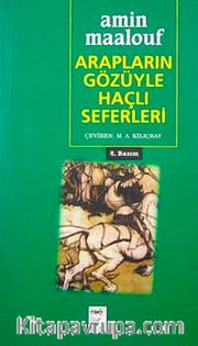 Arapların Gözüyle Haçlı Seferleri