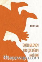 Gözlemlenen Bir Çocuğun Gelişimi 