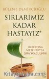 Sırlarımız Kadar Hastayız & Resetting Metoduyla Şifa Yolculuğu