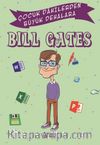 Bill Gates / Çocuk Dahilerden Büyük Dehalara