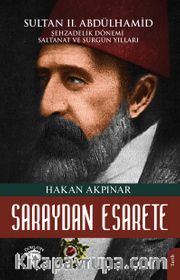 Saraydan Esarete Sultan II. Abdülhamid Han