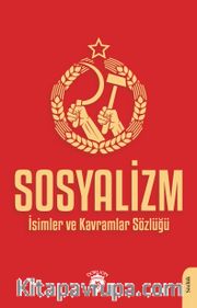 Sosyalizm <br /> İsimler ve Kavramlar Sözlüğü