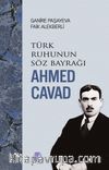 Türk Ruhunun Söz Bayrağı Ahmed Cavad