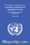 Uluslararası Çatışma Çözümü ve Arabuluculuk & Kıbrıs Sorununda BM Genel Sekreterlerinin Arabuluculuk Çabaları