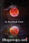 Ay Kızılıydı Gece
