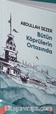 Bütün Köprülerin Ortasında
