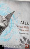 Atak & O Kedi Hala Orada mı?
