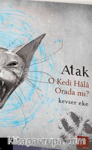 Atak <br /> O Kedi Hala Orada mı?