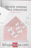 Kalbim Zamana Böyle Dayanıyor