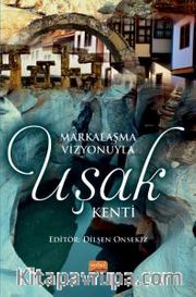 Markalaşma Vizyonuyla Uşak Kenti