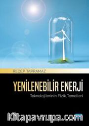 Yenilenebilir Enerji Teknolojilerinin Fizik Temelleri